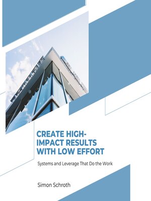 cover image of Create High-Impact Results With Low Effort